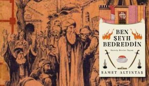 “Ben Şeyh Bedreddin”
