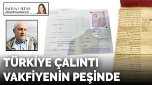 Türkiye çalıntı vakfiyenin peşinde