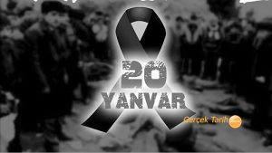 Azerbaycan halkının üzüntü ve şeref günü: 20 Ocak