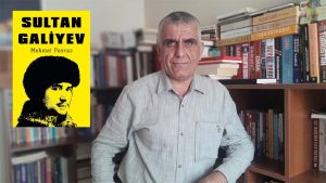 Mehmet Poyraz’dan Ankara’da Sultan Galiyev söyleşisi