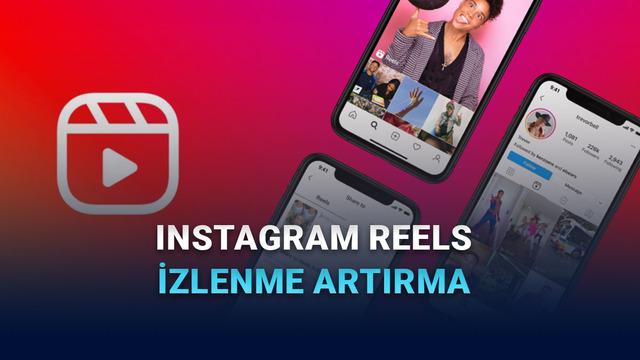 Keşfete düşmenizi sağlayacak taktikler: Instagram reels izlenmelerini nasıl artırırsınız?