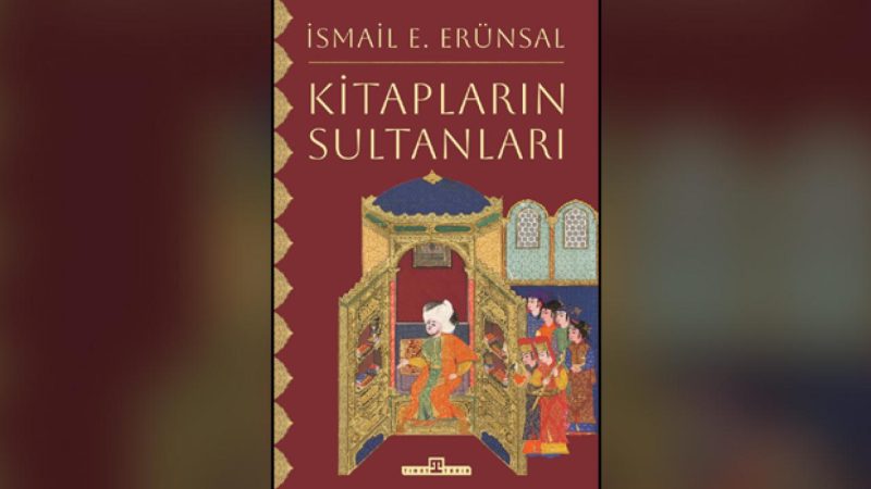 “Kitapların Sultanları” yayımlandı: Osmanlı’nın kitap tutkusu gün yüzüne çıktı