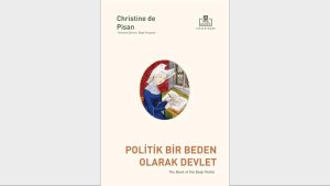 “Politik Bir Beden Olarak Devlet” kitabı raflarda: Christine Pisan yazdı